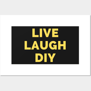 Live Laugh DIY - Black And Yellow Simple Font - Funny Meme Sarcastic Satire Posters and Art